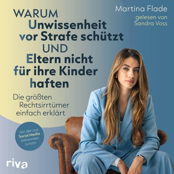 Produktbild: Warum Unwissenheit vor Strafe sch&uuml;tzt und Eltern nicht f&uuml;r ihre Kinder haften