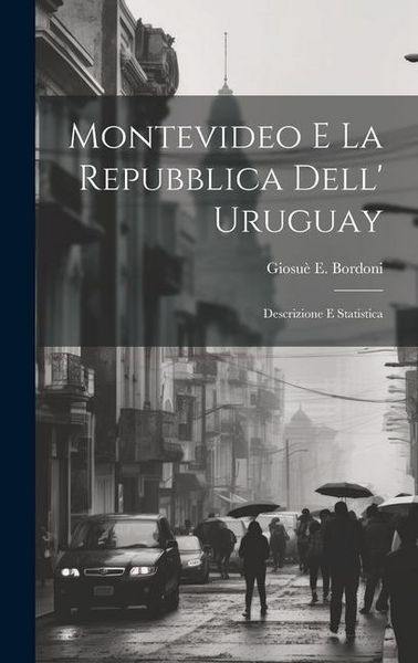 Produktbild: Montevideo E La Repubblica Dell' Uruguay: Descrizione E Statistica