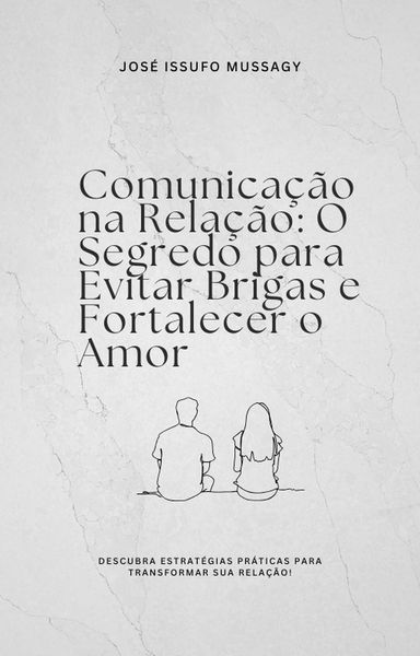 Produktbild: Comunica&ccedil;&atilde;o na Rela&ccedil;&atilde;o: O Segredo para Evitar Brigas e Fortalecer o Amor