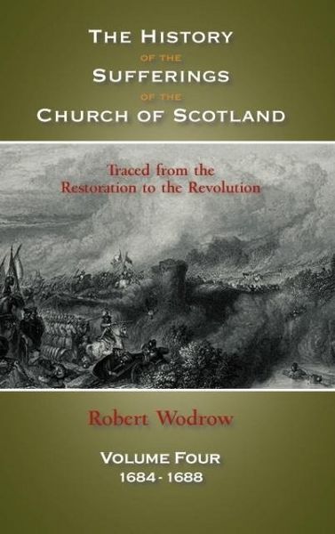 Produktbild: The History of the Sufferings of the Church of Scotland: Volume 4