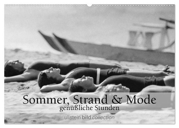 Sommer, Strand und Mode - genüßliche Stunden (Wandkalender 2026 DIN A2 quer), CALVENDO Monatskalender