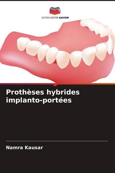 Produktbild: Proth&egrave;ses hybrides implanto-port&eacute;es
