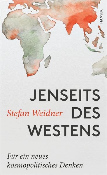 Jenseits des Westens, Gebundene Ausgabe von Stefan Weidner, Carl Hanser, 978-3-446-25849-5