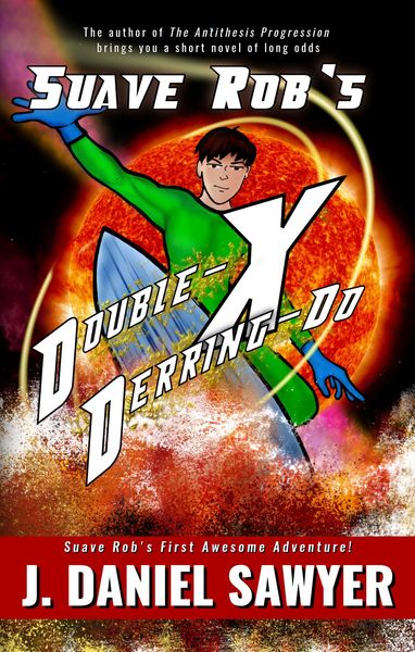Produktbild: Suave Rob's Double-X Derring-Do (Suave Rob's Awesome Adventures, #1)