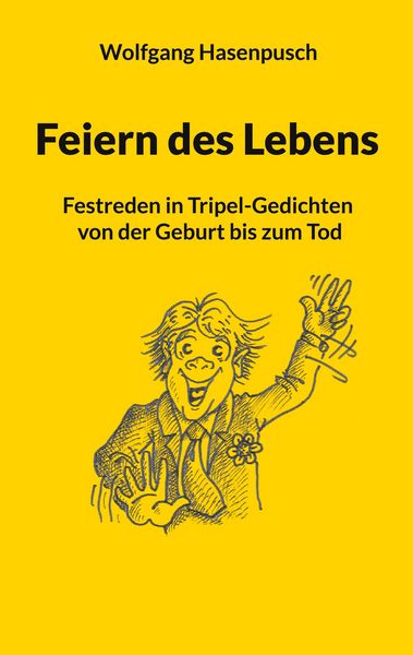 Feiern des Lebens, Taschenbuch von Wolfgang Hasenpusch, BoD – Books on Demand, 9783756231256