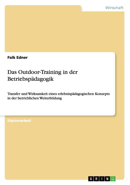 Das Outdoor-Training in der Betriebspädagogik, Taschenbuch von Falk Edner, GRIN, 9783640984077