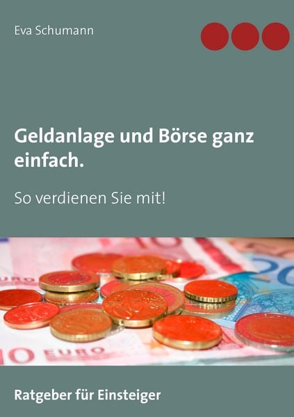 Geldanlage und Börse ganz einfach., Taschenbuch von Eva Schumann, BoD – Books on Demand, 9783844811865