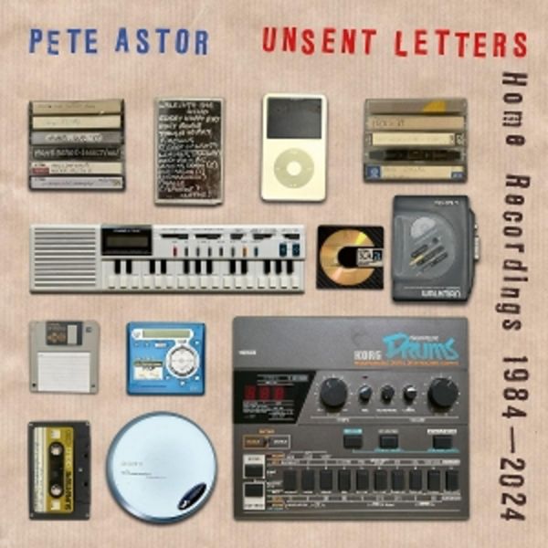 Unsent Letters (Home Recordings 1984-2024) - Pete Astor, Vinyl
