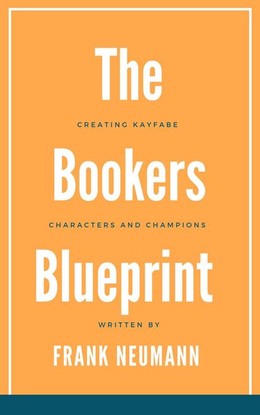 Produktbild: The Booker's Blueprint: Crafting Kayfabe, Characters, and Champions