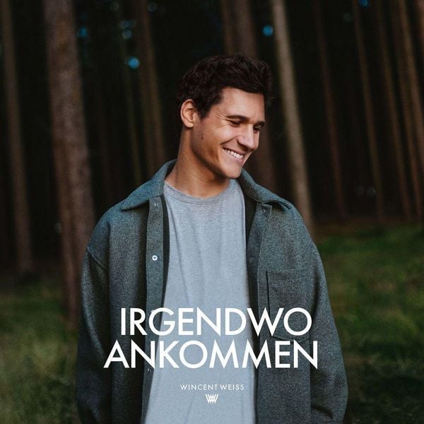 Wincent Weiss: Irgendwo ankommen