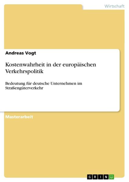 Kostenwahrheit in der europäischen Verkehrspolitik, Taschenbuch von Andreas Vogt, GRIN, 9783638872645