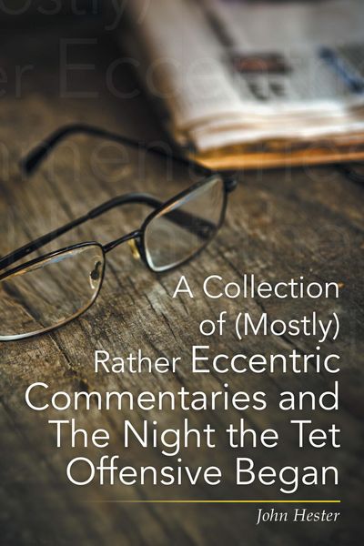 Produktbild: A Collection of (Mostly) Rather Eccentric Commentaries and the Night the Tet Offensive Began