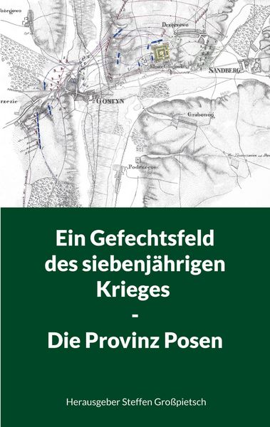 Produktbild: Ein Gefechtsfeld des siebenj&auml;hrigen Krieges - Die Provinz Posen