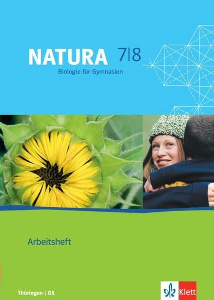 Produktbild: Natura Biologie f&uuml;r Gymnasien. Neubearbeitung. Arbeitsheft 7./8. Schuljahr f&uuml;r Th&uuml;ringen
