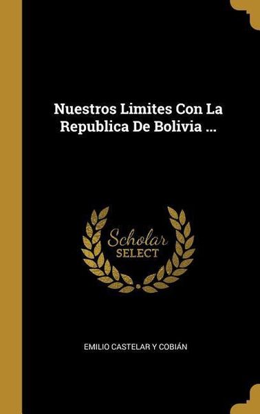 Produktbild: Nuestros Limites Con La Republica De Bolivia ...
