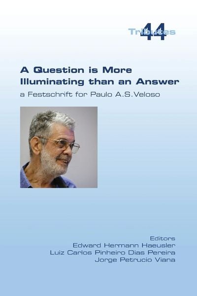 Produktbild: A Question is More Illuminating than an Answer. A Festschrift for Paolo A. S. Veloso