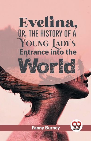 Produktbild: Evelina, Or, The History Of A Young Lady's Entrance Into The World