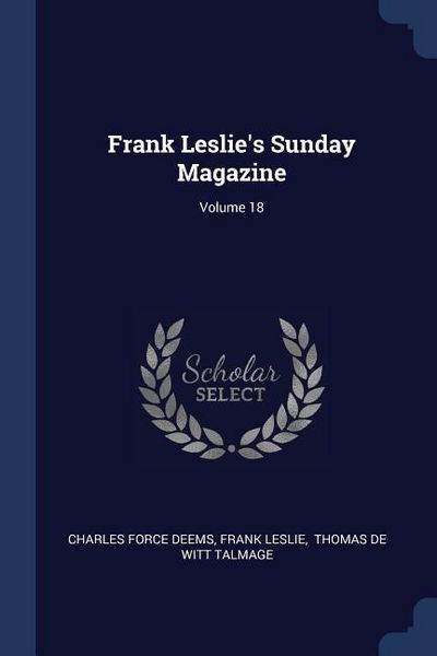 Produktbild: Frank Leslie's Sunday Magazine; Volume 18