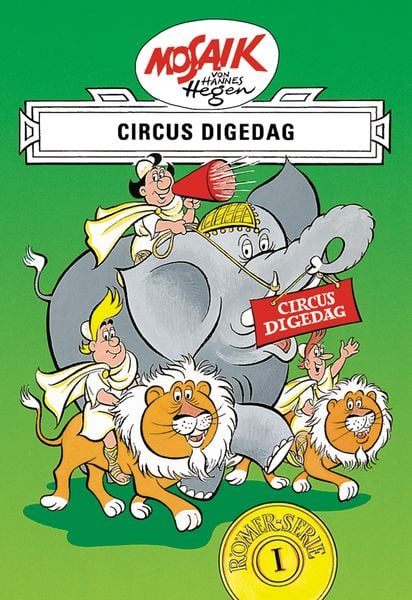 Mosaik von Hannes Hegen: Circus Digedag, Bd. 1, Gebundene Ausgabe von Lothar Dräger, Tessloff Verlag Ragnar Tessloff GmbH & Co. KG, 9783730210802