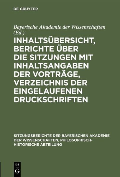 Produktbild: Inhalts&uuml;bersicht, Berichte &uuml;ber die Sitzungen mit Inhaltsangaben der Vortr&auml;ge, Verzeichnis der eingelaufenen Druckschriften