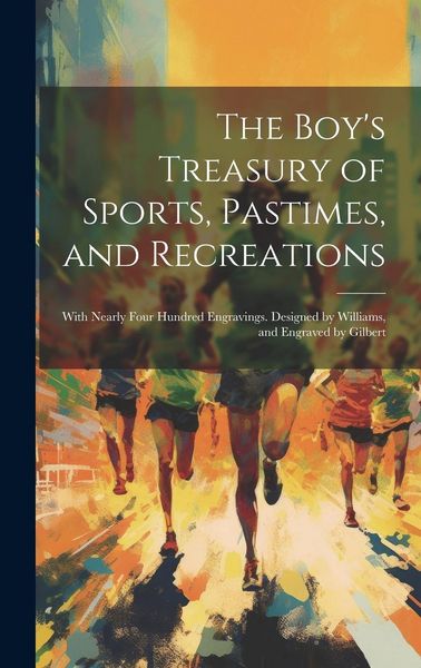 Produktbild: The Boy's Treasury of Sports, Pastimes, and Recreations