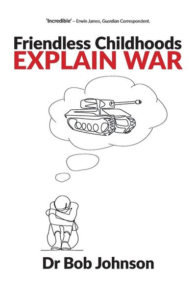 Produktbild: Friendless Childhoods Explain War
