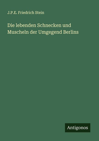 Produktbild: Die lebenden Schnecken und Muscheln der Umgegend Berlins