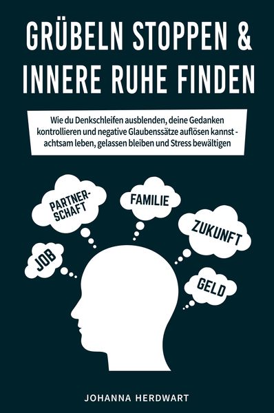 Produktbild: Gr&uuml;beln stoppen & innere Ruhe finden