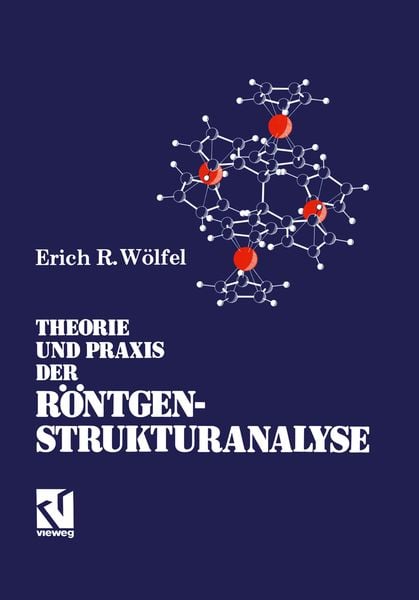 Theorie und Praxis der Röntgenstrukturanalyse, Taschenbuch von Erich R. Wölfel, Vieweg & Teubner, 9783663077886