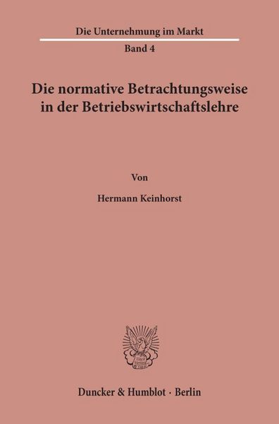 Produktbild: Die normative Betrachtungsweise in der Betriebswirtschaftslehre.