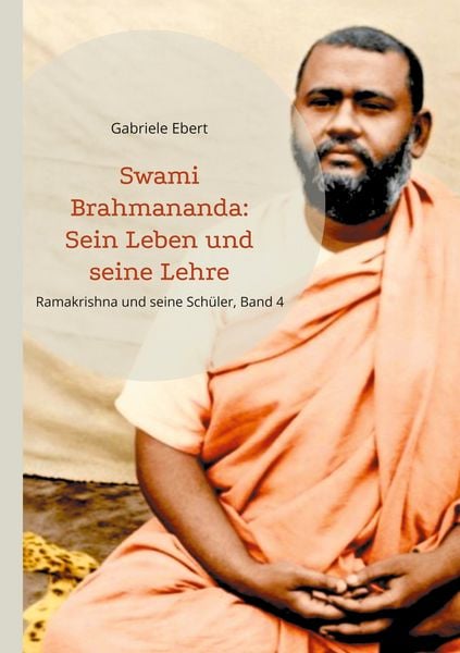 Swami Brahmananda, Taschenbuch von Gabriele Ebert, BoD – Books on Demand, 9783695103515