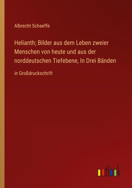 Produktbild: Helianth; Bilder aus dem Leben zweier Menschen von heute und aus der norddeutschen Tiefebene, In Drei B&auml;nden&nbsp;