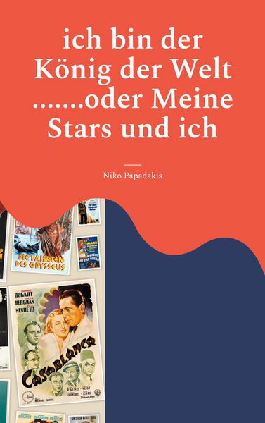 Produktbild: Ich bin der K&ouml;nig der Welt .......oder Meine Stars und ich