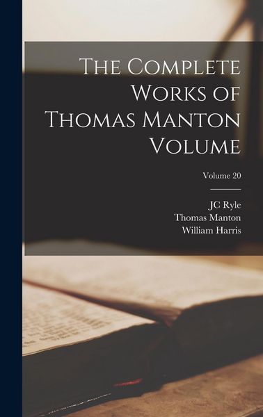 Produktbild: The Complete Works of Thomas Manton Volume; Volume 20