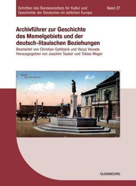 Produktbild: Archivf&uuml;hrer zur Geschichte des Memelgebiets und der deutsch-litauischen Beziehungen