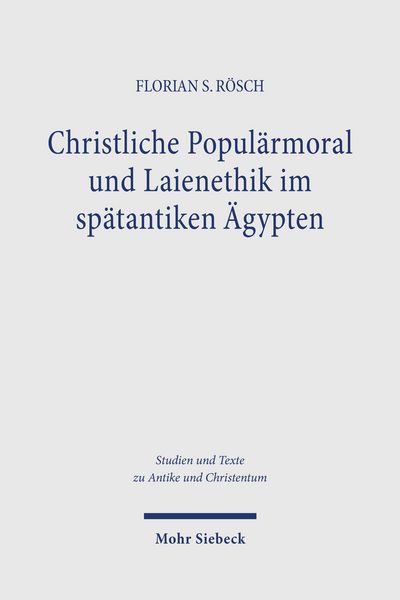 Produktbild: Christliche Popul&auml;rmoral und Laienethik im sp&auml;tantiken &Auml;gypten