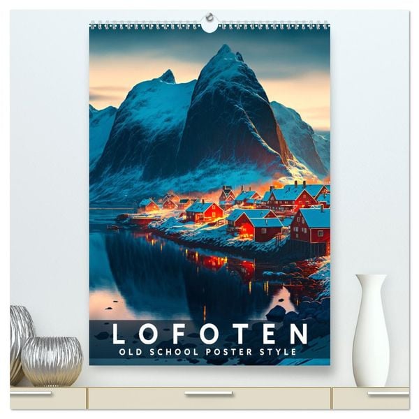 Lofoten - Old School Poster Style (hochwertiger Premium Wandkalender 2025 DIN A2 hoch), Kunstdruck in Hochglanz