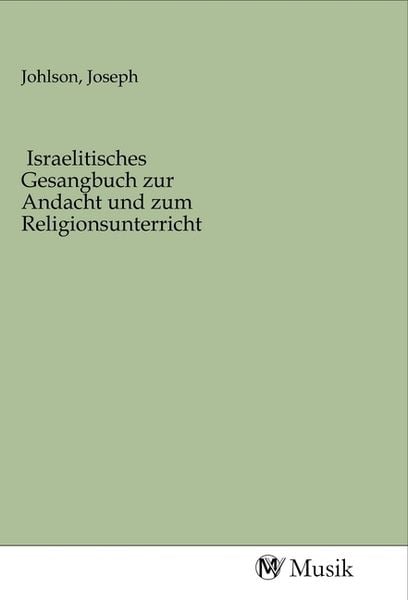 Israelitisches Gesangbuch zur Andacht und zum Religionsunterricht, Taschenbuch von , MV-Musik, 9783968772714