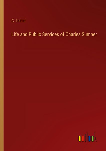 Produktbild: Life and Public Services of Charles Sumner