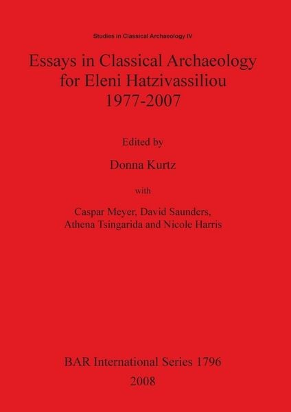 Produktbild: Essays in Classical Archaeology for Eleni Hatzivassiliou 1977-2007