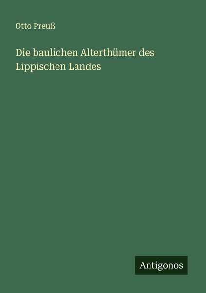 Produktbild: Die baulichen Alterth&uuml;mer des Lippischen Landes