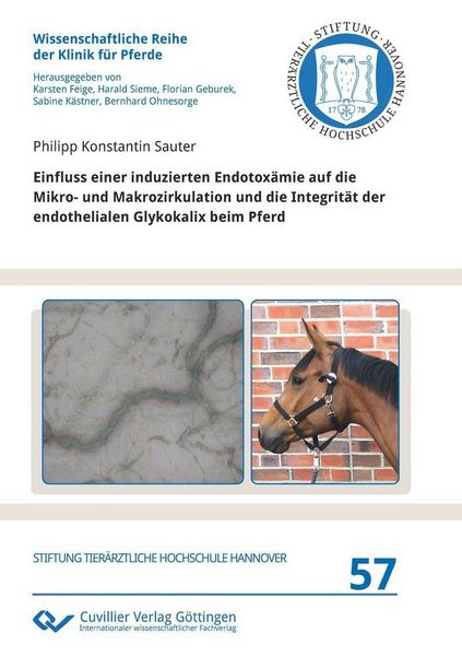 Produktbild: Einfluss einer induzierten Endotox&auml;mie auf die Mikro- und Makrozirkulation und die Integrit&auml;t der endothelialen Glykokalix beim Pferd