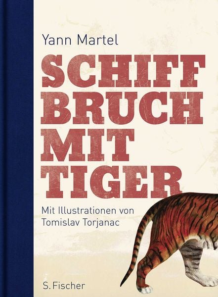 Schiffbruch mit Tiger, Gebundene Ausgabe von Yann Martel, S. Fischer Verlag, 978-3-10-047827-6