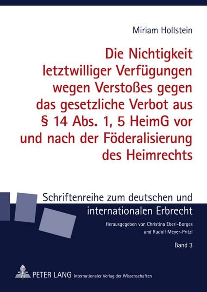 Produktbild: Die Nichtigkeit letztwilliger Verfuegungen wegen Versto&szlig;es gegen das gesetzliche Verbot aus &sect; 14 Abs. 1, 5 HeimG vor und nach der Foederalisierung des Heimrechts