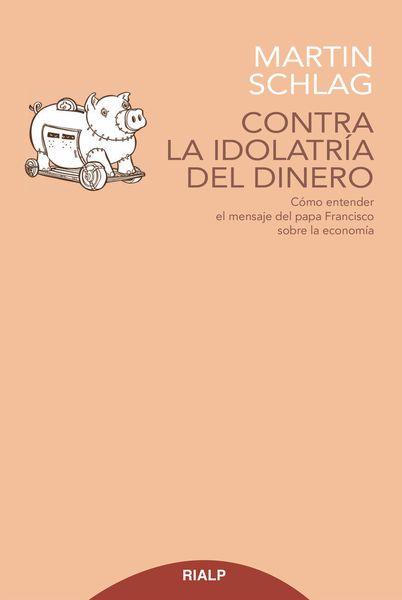 Produktbild: Contra la idolatr&iacute;a del dinero