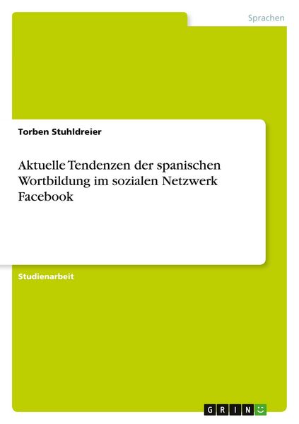 Produktbild: Aktuelle Tendenzen der spanischen Wortbildung im sozialen Netzwerk Facebook