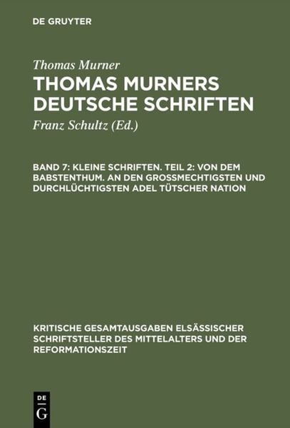 Produktbild: Kleine Schriften. Teil 2: Von dem babstenthum. An den Grossmechtigsten und Durchl&uuml;chtigsten adel t&uuml;tscher nation