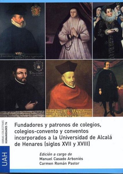 Produktbild: Fundadores y patronos de colegios, colegios-convento y conventos incorporados de Alcal&aacute; de Henares, siglos XVII y XVIII