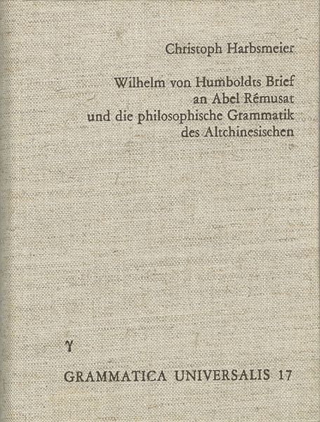 Produktbild: Wilhelm von Humboldts Brief an Abel-Remusat und die philosophische Grammatik des Altchinesischen