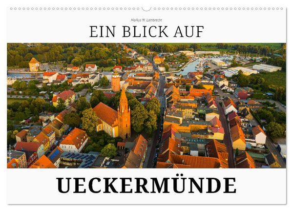 Ein Blick auf Ueckermünde (Wandkalender 2024 DIN A2 quer), CALVENDO Monatskalender